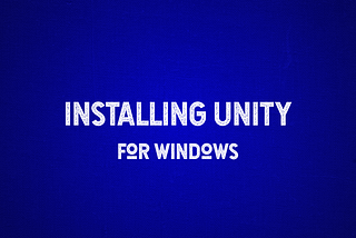 Installing Unity — Windows