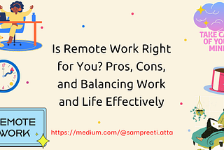 Is Remote Work Right for You? Pros, Cons, and Balancing Work and Life Effectively