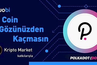 Bu Coin Gözünüzden Kaçmasın: Polkadot($DOT)👀