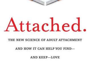 (Review) Attached: The New Science of Adult Attachment and How It Can Help You Find — and Keep —…
