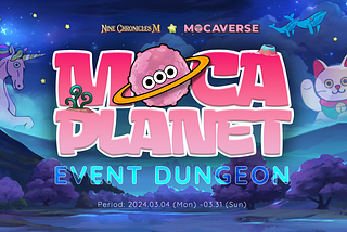 [9CM] 🪐 Moca Planet Event Dungeon