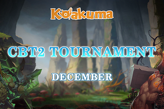 KOAKUMA CBT2 TOURNAMENT -COMING SOON