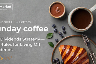 ☕️ Sunday Coffee: MaxDividends Strategy — Key Rules for Living Off Dividends