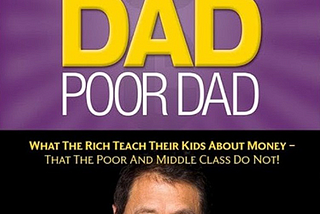 Summary of the book “Rich Dad Poor Dad” by Robert T. Kiyosaki