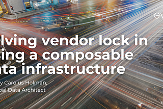 Solving Vendor Lock in Using a Composable Data Infrastructure