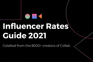 The Complete Guide to Instagram Influencer Rates in 2021