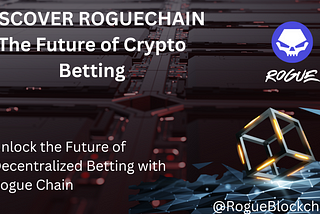 Discover Rogue Blockchain