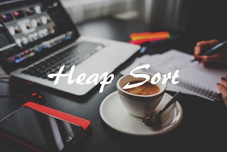 Sorting Arrays using Heaps — Heap Sort