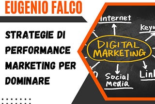 Eugenio Falco — Strategie di Performance Marketing per dominare
