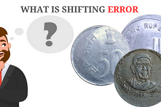 What is a Shifting Error in Coins?