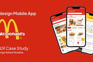 McDonald’s Mobile App Redesign — UI/UX Case Study