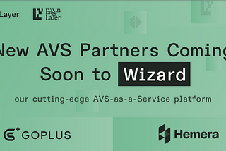GoPlus and Hemera to be the first to launch AVSs on AltLayer’s AVS-as-a-Service platform “Wizard”