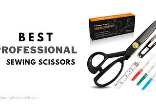 Best Professional Sewing Scissors