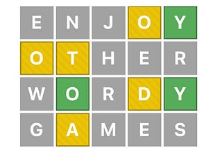 Wordle graphic that reads “Enjoy other wordy games today.” With “today” being the answer to the puzzle.