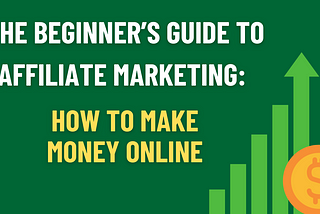 The Beginner’s Guide to $1000 Affiliate Marketing Business