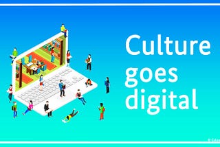 What’s on(line) — Culture goes digital