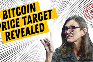 Cathie Wood Reveals Bitcoin and Ethereum Price Targets