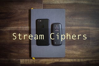 An Oversimplified Introduction to Stream Ciphers