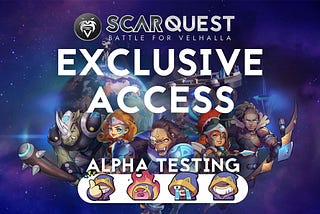 An Exclusive Access to ScarQuest Alpha Testing!