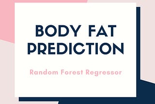 Body Fat Prediction — Random Forest Regressor