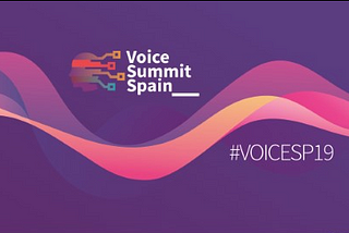 Voice Summit Spain 2019-Review