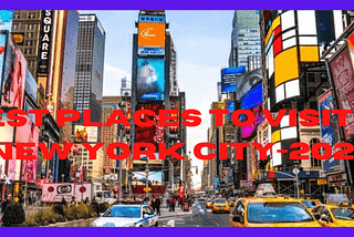 Best Places To Visit In New York City-2021