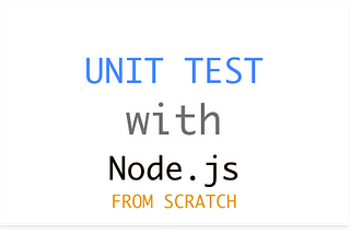 Build a Unit Test library with Node.js from Scratch