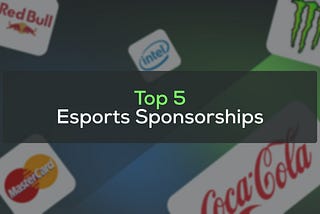 Top 5 Esports Sponsorships: How Major Brands Lead the Game