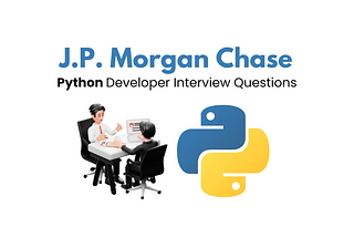JP Morgan Python Developer Interview Q&A