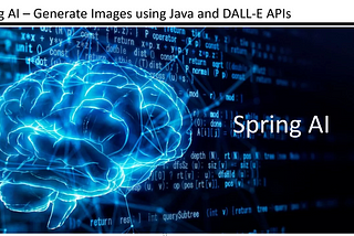 Spring AI: Generate Images Based on the Given Text with Open AI APIs