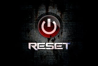 You can hit the RESET button, Stupid!