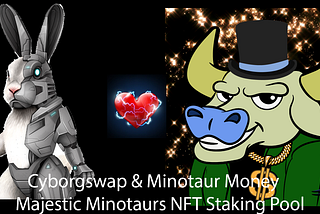 Majestic Minotaurs NFT staking pool live at Cyborgswap!