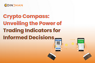 Crypto Compass: Unveiling the Power of Trading Indicators for Informed Decisions