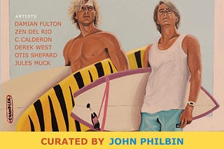 The Long, Wild Ride of John Philbin: Surfer, Actor, and Now, Art Curator