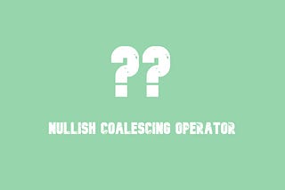 What is a Nullish Coalescing Operator (??) in JavaScript?