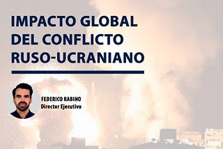 Impacto Global del Conflicto Ruso-Ucraniano