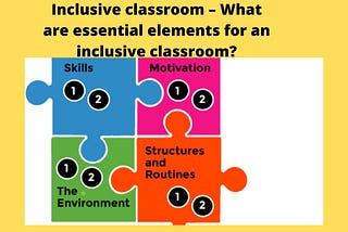 Inclusive classroom — What are essential elements for an inclusive classroom?