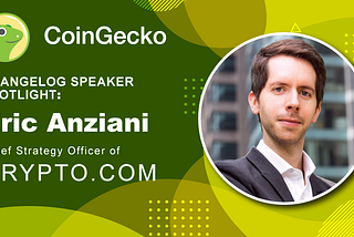 Changelog Speaker Spotlight — Eric Anziani, Chief Strategy Officer of Crypto.com