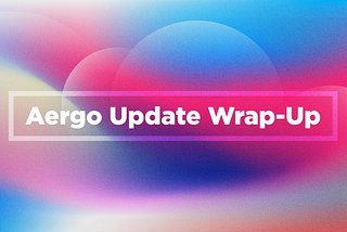 ‘Aergo Update’ Wrap-up