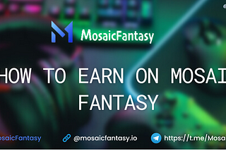 How to Earn on Mosaic Fantasy