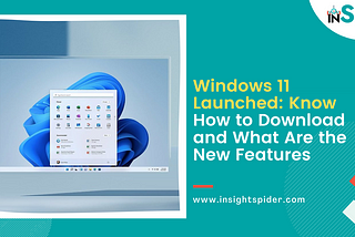 Windows 11 Launched: Know How to Download and What Are the New Features