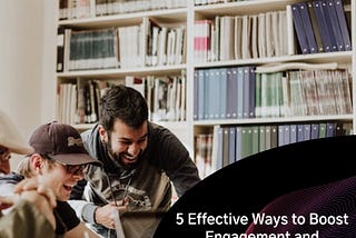 5 Effective Ways to Boost Engagement and Productivity in Meetings