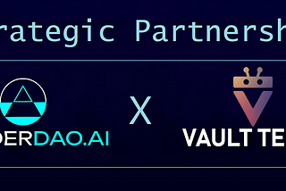 LeaderDAO.AI Announces Strategic Partnership with Vault Tech