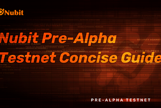 Nubit Pre-Alpha Testnet Concise Guide