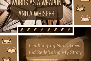 “Graphic with books forming a circular pattern in the background. Overlaid texts read ‘WORDS AS A WEAPON AND A WHISPER’ and ‘Challenging Narratives and Redefining My Story’ alongside icons of books with stars. An inkwell and quill on parchment are in the corner.”