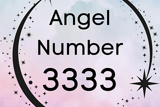 Angel Number 3333: Embracing Growth, Guidance, and Divine Power