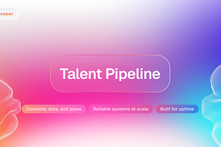 Talent Pipeline