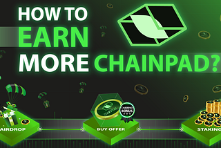 how to earn more CHAINPAD