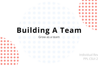 Grow as A Human with A Team