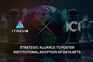 Itheum x ICI Bucharest — Exploring the potential use cases for Data NFTs at the Institutional level